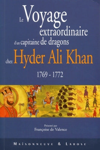 Livrenpoche : Le voyage extraordinaire d'un capitaine de dragons chez hyder ali khan : 1769-1772 - Françoise De Valence - Livre