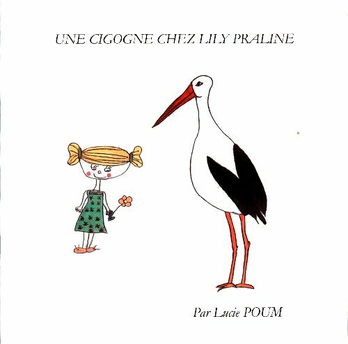 Livrenpoche : Une cigogne chez Lily Praline - Lucie Poum - Livre