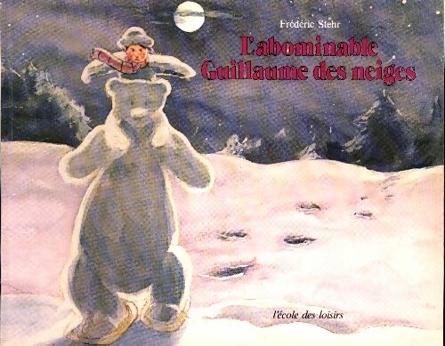 Livrenpoche : L'abominable Guillaume des neiges - Frédéric Stehr - Livre