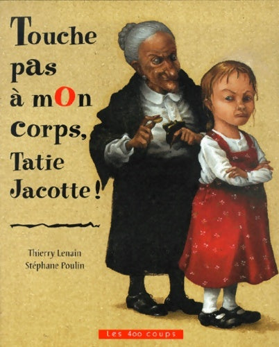 Livrenpoche : Touche pas à mon corps tatie jacotte ! - Lenain - Livre