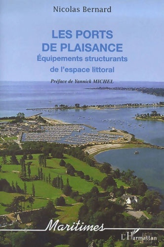 Livrenpoche : Les ports de plaisance : Equipements structurants de l'espace littoral - Nicolas Bernard - Livre