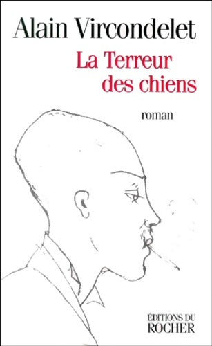 Livrenpoche : La terreur des chiens - Alain Vircondelet - Livre