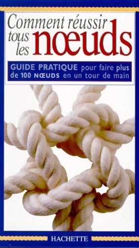 Livrenpoche : Comment réussir tous les noeuds - Des Pawson - Livre
