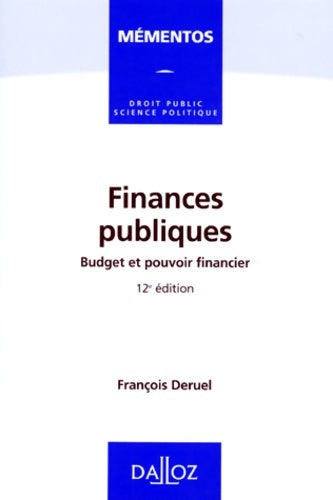 Livrenpoche : Finances publiques. Budget et pouvoir financier - 12e éd - François Deruel - Livre
