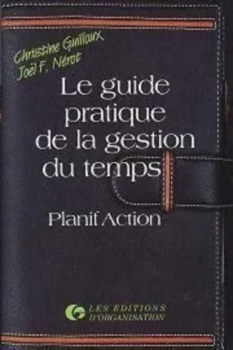 Livrenpoche : Le guide pratique de la gestion du temps planification et action - Guilloux Nerot - Livre