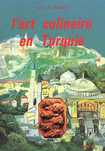 Livrenpoche : L'art culinaire en Turquie - Emine-h Gökalp - Livre