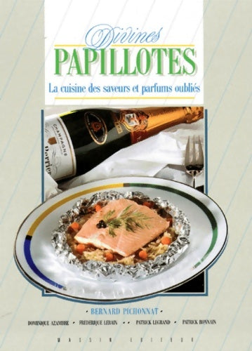 Livrenpoche : Divines papillotes : La cuisine des saveurs et parfums oubliés - Bernard Pichonnat - Livre
