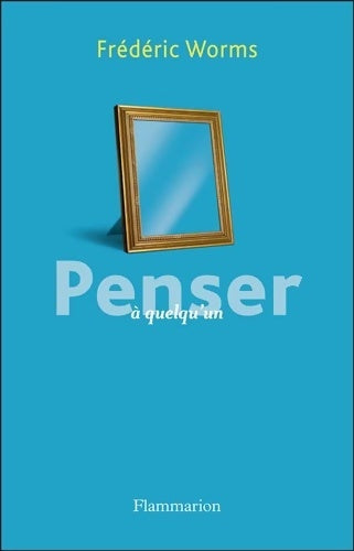 Livrenpoche : Penser à quelqu'un - Frédéric Worms - Livre