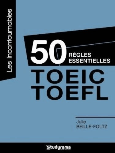 Livrenpoche : 50 règles essentielles. TOEIC TOEFL - Julie Beille-foltz - Livre