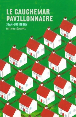 Livrenpoche : Le cauchemar pavillonnaire - Jean-Luc Debry - Livre