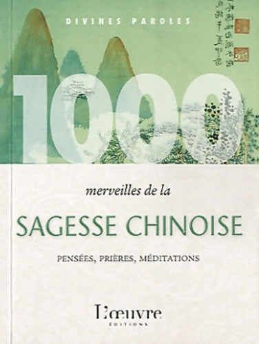 Livrenpoche : 1000 merveilles de la sagesse chinoise - Alexis Lavis - Livre