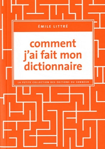 Livrenpoche : Comment j'ai fait mon dictionnaire - Emile Littré - Livre