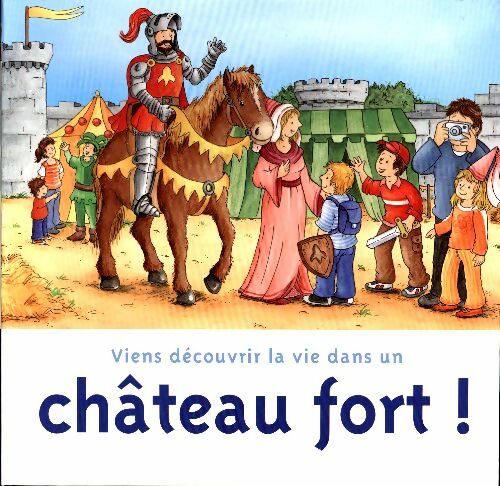 Livrenpoche : Viens découvrir la vie dans un château fort - Eva Mokhhlis - Livre