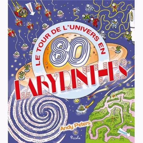 Livrenpoche : Le tour de l'univers en 80 labyrinthes - Andy Peters - Livre