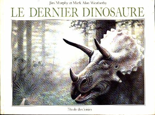 Livrenpoche : Le dernier dinosaure - Jim Murphy - Livre