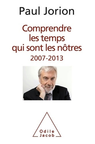 Livrenpoche : Comprendre les temps qui sont les nôtres : 2007-2013 - Paul Jorion - Livre