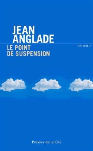 Livrenpoche : Le point de suspension - Jean Anglade - Livre