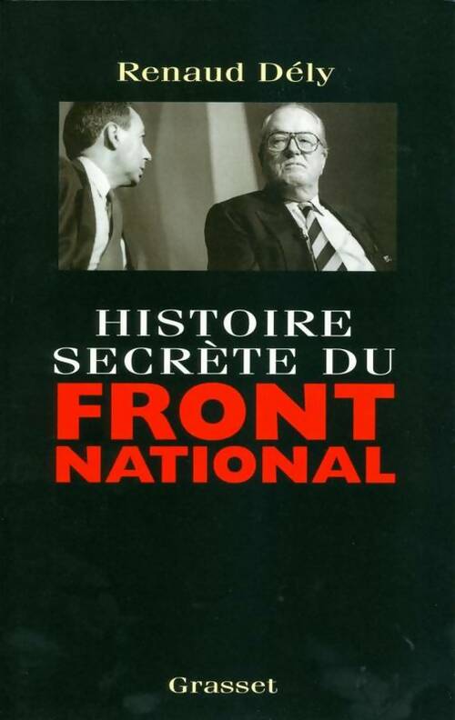 Livrenpoche : Histoire secrète du front national - Renaud Dély - Livre