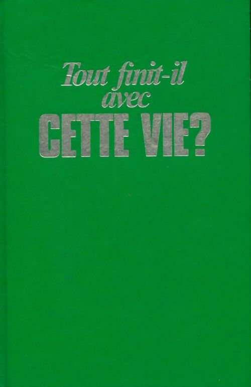 Livrenpoche : Tout finit-il avec cette vie? - Collectif - Livre