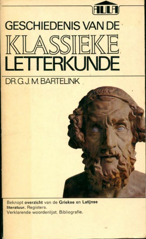 Livrenpoche : Geschiedenis van de klassieke letterkunde - G.J.M Bartelink - Livre