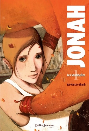 Livrenpoche : Jonah les sentinelles Tome I - Taï-Marc Le Thanh - Livre