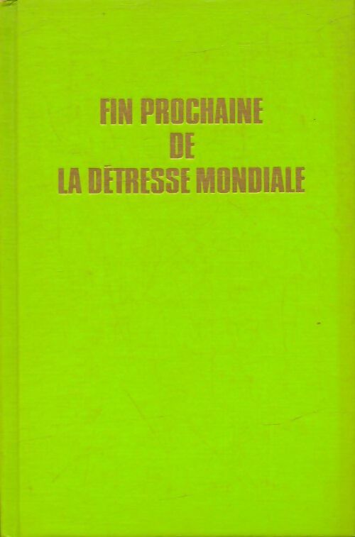 Livrenpoche : Fin prochaine de la détresse mondiale - Collectif - Livre
