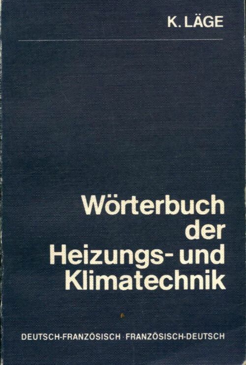 Livrenpoche : Wörterbuch der Heizungs-und klimatechnik - K Läge - Livre