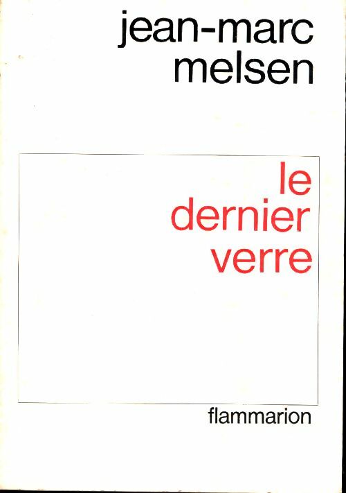 Le dernier verre - Jean-Marc Melsen -  Flammarion GF - Livre