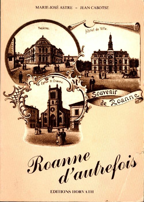 Livrenpoche : Roanne d'autrefois - Marie-José Astre - Livre