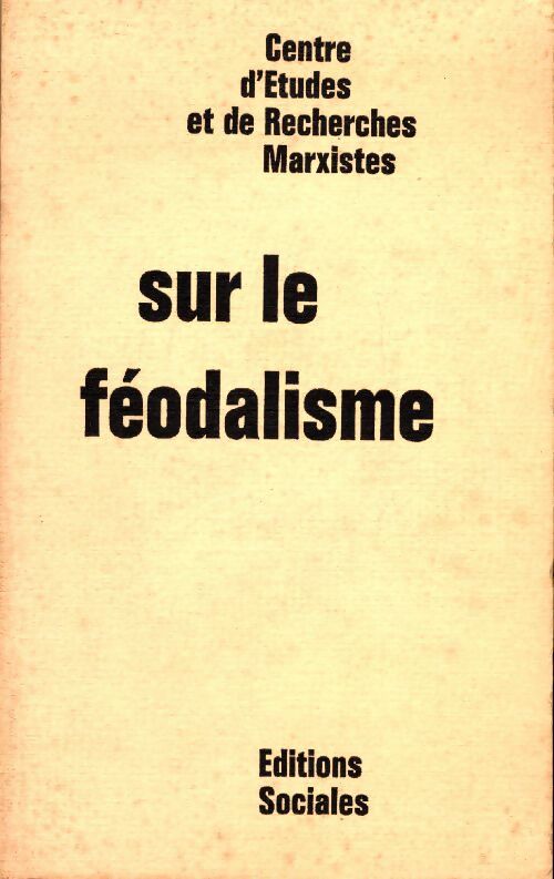 Livrenpoche : Sur le féodalisme. Centre d'études et de recherches marxistes - Collectif - Livre