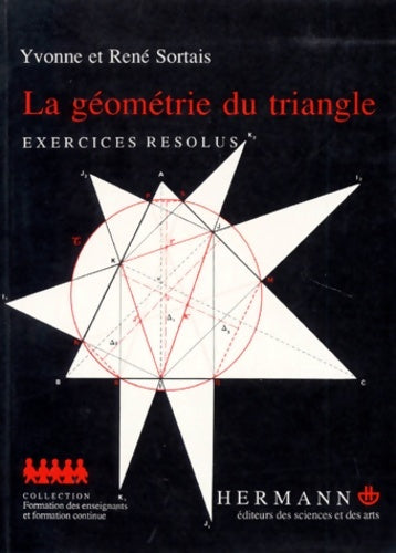 Livrenpoche : La géométrie du triangle. Exercices résolus - René Sortais - Livre