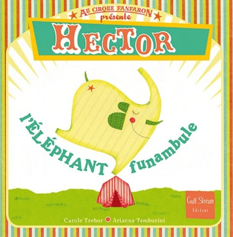 Livrenpoche : Au cirque fanfaron Tome I hector l'éléphant funambule - Carole Trébor - Livre