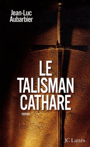Livrenpoche : Le talisman cathare - Jean-Luc Aubarbier - Livre