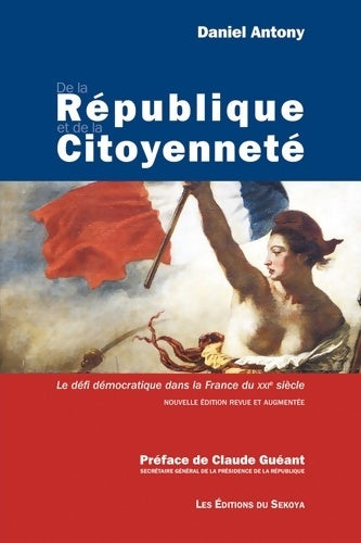 Livrenpoche : De la république et de la citoyenneté : Le défi démocratique dans la France du XXIe siècle - Daniel Antony - Livre