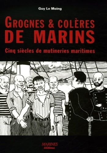 Livrenpoche : Grognes et colères de marins : Cinq siècles de mutineries maritimes - Guy Le Moing - Livre