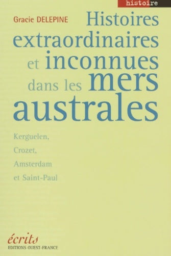 Livrenpoche : Histoires extraordinaires et inconnues dans les mers australes - Gracie Delépine - Livre