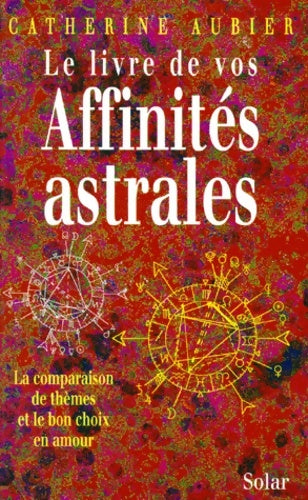 Livrenpoche : Le livre de vos affinités astrales - Catherine Aubier - Livre