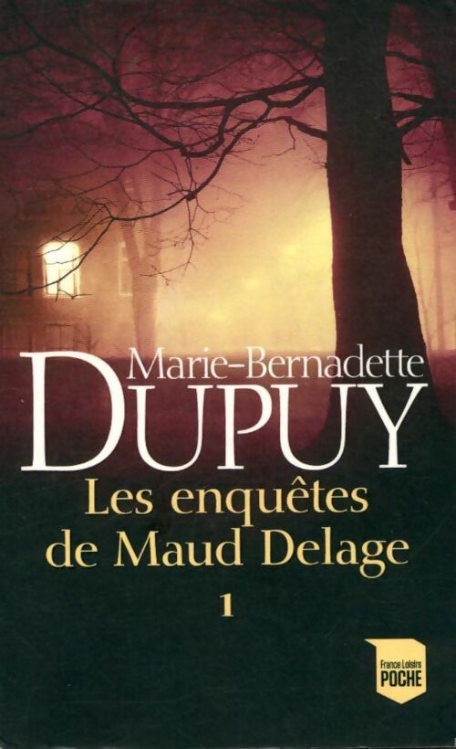 Livrenpoche : Les enquêtes de Maud Delage Tome I : Du sang sous les collines / un circuit explosif / les croix de la pleine lune - Marie-Bernadette Dupuy - Livre