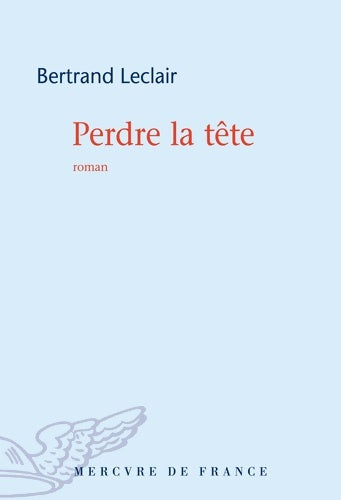 Livrenpoche : Perdre la tête - Bertrand Leclair - Livre