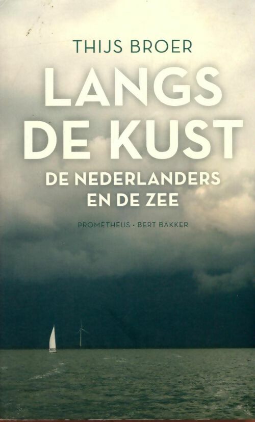 Livrenpoche : Langs de kust : De nederlanders en de zee - Thijs Broer - Livre