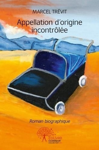 Livrenpoche : Appellation d'origine incontrôlée - Marcel Trévit - Livre
