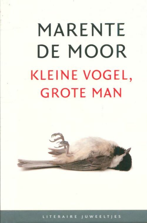 Livrenpoche : Kleine vogel, grote man - Marente De Moor - Livre