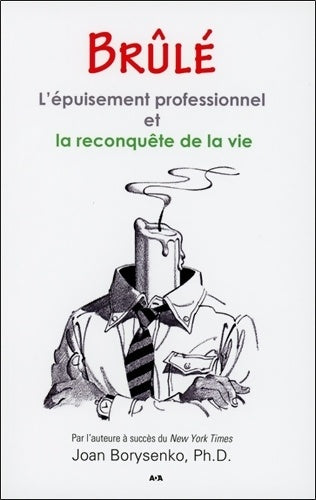 Livrenpoche : Brûlé. L'épuisement professionnel et la reconquête de la vie - Joan Z. Borysenko - Livre