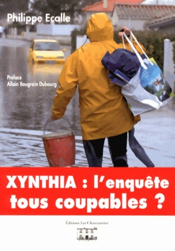 Livrenpoche : Xynthia : L'enquête, tous coupables ? - Philippe Ecalle - Livre