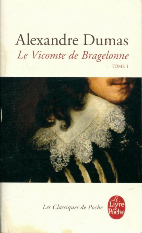 Livrenpoche : Le Vicomte de Bragelonne Tome I - Alexandre Dumas - Livre
