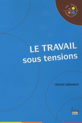 Livrenpoche : Le travail sous tensions - Michel Lallement - Livre