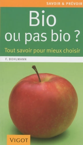 Livrenpoche : Bio ou pas bio ? Tout savoir pour mieux choisir - Friedrich Bohlmann - Livre