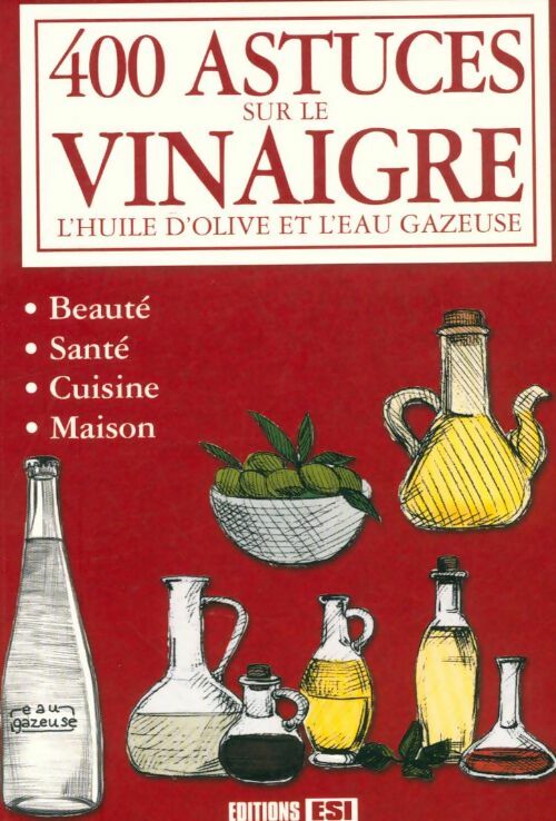 Livrenpoche : 400 astuces sur le vinaigre. L'huile d'olive et l'eau gazeuse - Anastas Brozinska - Livre
