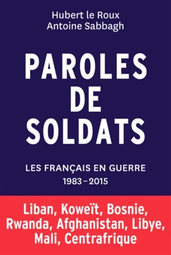 Livrenpoche : Paroles de soldats. Les français en guerre 1983-2015 - le Roux Sabbagh - Livre