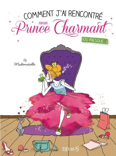 Livrenpoche : Comment j'ai rencontre mon prince charmant... Ou presque - Mademoiselle - Livre